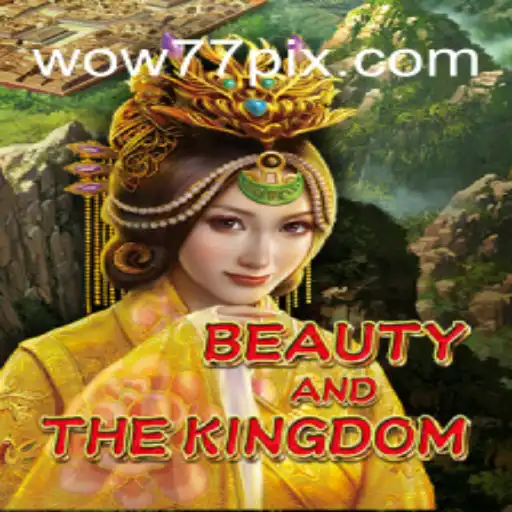 Explorando BeautyAndTheKingdom: Um Mergulho no Universo Encantado de wow77.game
